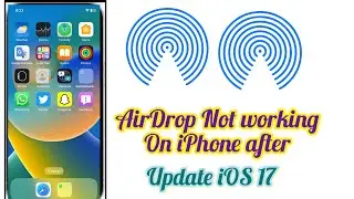 How to Fix AirDrop Not Working on iPhone After Update iOS 17.