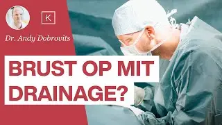 Drainagen bei der Brustvergrößerung? - Dr. Andreas Dobrovits erklärt