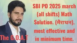SBI PO MARCH 2025! ALL SHIFTS MATHS SOLUTION! BY DEEPAK SIR!
