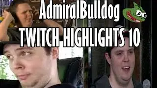 AdmiralBulldog TWITCH HIGHLIGHTS 10