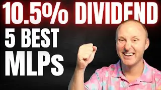 5 Best High Dividend Stocks I'm Buying Next (MLP Dividend Stocks)