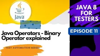 Java 8 for Testers #11 - Operators: Binary Operator explained