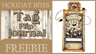 HOLIDAY BITES -  BOTANICAL SOCIETY FREEBIE - TAG FLIP JOURNAL #papercraft #junkjournalideas