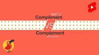 PART 2: The difference between 'compliment' and 'complement