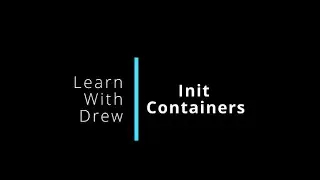Kubernetes Init Containers | What they are and how to use them