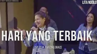Hari yang Terbaik-H.S.M Worship dan LOJ Worship-GSJA Amazing Grace 