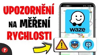 Jak ZAPNOUT upozornění na MĚŘENÍ RYCHLOSTI ve WAZE | Návod