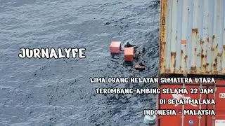 Dihantam Badai, Kapal Nelayan Tenggelam di Selat Malaka, 5 Nelayan Terombang-ambing 22 Jam di Laut