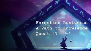 Forgotten Runiverse — A Path to Knowledge (Путь к знаниям) #7