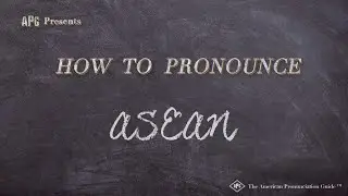 How to Pronounce ASEAN (Real Life Examples!)