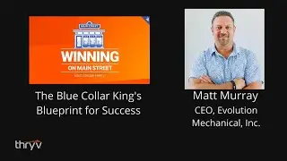 The Blue Collar King’s Blueprint for Success - Matt Murray
