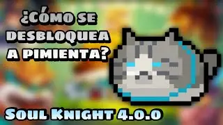 Desbloquea a la Nueva mascota Pimienta || Soul Knight 4.0.0
