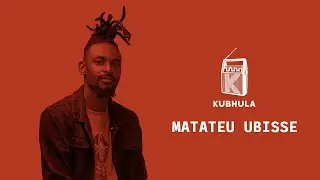 Kubhula - Episode 75 - Matateu Ubisse