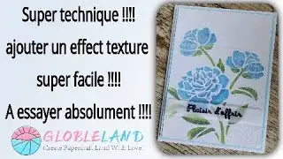 Super technique : ajouter un effet texture #globeland tuto carterie scrapbooking diy cardmaking