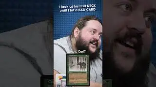 Looking Through My Buddy's Commander Deck Until I Find A Bad Card