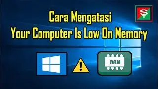 How to Overcome Your Computer Is Low On Memory in Windows