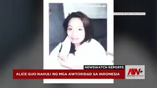 Alice Guo nahuli ng mga awtoridad sa Indonesia | NewsWatch Reports