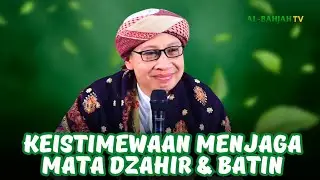 Keistimewaan Menjaga Mata Dzahir dan Batin | Buya Yahya