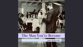 The Man You've Become