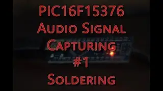 Microchip PIC16F15376 - Audio Signal Capturing - Soldering Voltage Divider #1