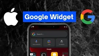 How To Use Google Widget On iPhone