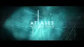 ATLASES - Violent Cold (official lyric video)