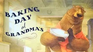 Reading Out Loud The Book - Baking Day At Grandma's.