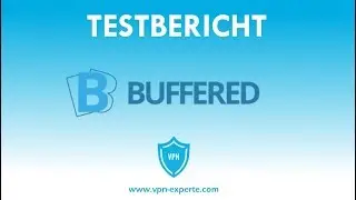 Buffered-VPN TEST 2019 - Das Wichtigste in 2 Minuten!