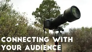 Connecting with your Audience | Landscape Photography Ep. 5