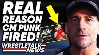 Why CM Punk Got FIRED By AEW! WWE Return?! | WrestleTalk