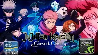 JUJUTSU KAISEN CURSED CLASH | I5 3470 | GTX 650 1 GB | 768P LOW - 2024