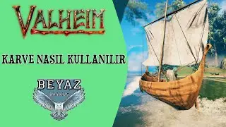 GEMİ - KARVE NASIL KULLANILIR | Valheim Rehberi