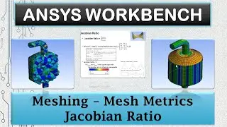 ANSYS Meshing - Mesh Metrics, Jacobian Ratio - 34
