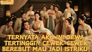 【Indosub】Ternyata Aku Ini Dewa Tertinggi?! Cewek-Cewek Berebut Mau Jadi Istriku!