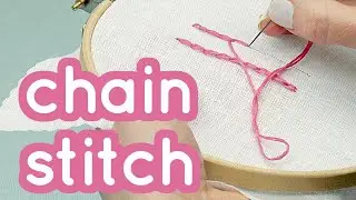 How to do Chain Stitch - Basics series #8 - Embroidery for beginners - Tutorial