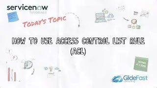 How to Use Access Control List (ACL) Rule | ServiceNow Tutorials