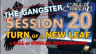 Call of Cthulhu: Turn of a New Leaf - Session 20