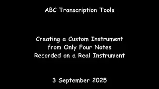 ABC Transcription Tools - Creating a Custom Instrument from Only Four Notes on a Real Instrument