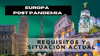 Viajar a Europa Post Pandemia: requisitos y situación actual