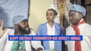 Chief Imo Comedy || family doctor🎈🎈🎈 MEET THE International doctor and nurses