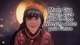 Moon Live on How to Stop Worrying About your Future