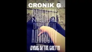 Living in the Ghetto - CRONIK G