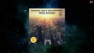 Rexanthony, Ricci Jr, Pilot Of The Dreams - Rise Again (Original Mix) [OZONO RECORDS]