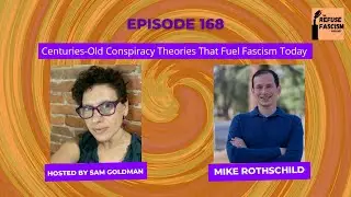 Ep 168: Centuries-Old Conspiracy Theories That Fuel Fascism Today