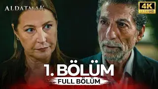 Aldatmak 1. Bölüm (4K)