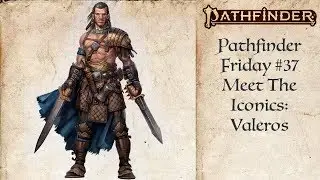Pathfinder's Iconic Fighter! (Pathfinder Friday #37)