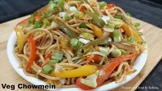 Indian Street Style Veg Chowmein Recipe | वेज चाऊमीन | Veg Hakka Noodles | वेज हक्का नूडल्स