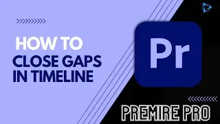 How To Close Gaps In Premiere Pro? | Premiere Pro Tutorial 2024