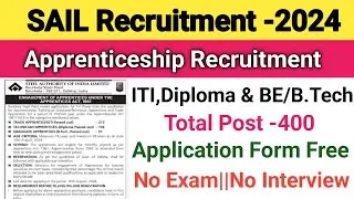 SAIL Recruitment -2024||SAIL Apprenticeship Vacancy 2024||Post-400||ITI,Diploma&BE/B.Tech||#SAIL