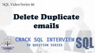 Coding Series - SQL : Delete Duplicate emails | SQL Interview | Data Engineer Interview Question